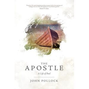 The Apostle: A Life of Paul -- John Pollock